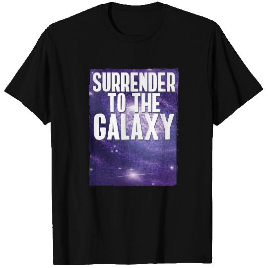 Surrender To The Galaxy Universe Planets T-Shirts