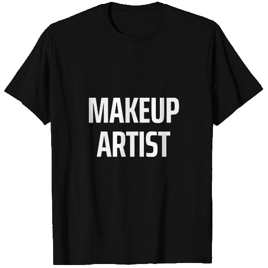 MAKEUP ARTIST 2Film Crew Filmmaker Role Creative Bold T-Shirts
