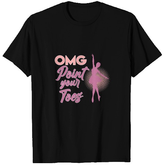 Point Your Toes Ballerina Dancer Ballet Dance Lover Graphic T-Shirts