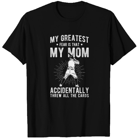 My Greatest Fear Is That My Mom Baseball Card Collector T-Shirts