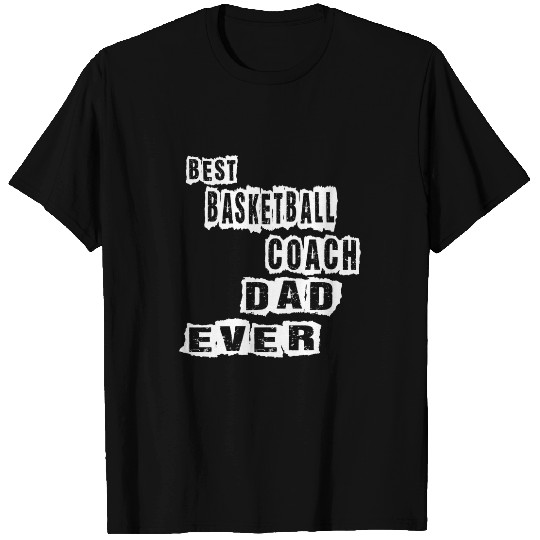 Mens bests Basketball Coachs Dad Ever Basketball Coach T-Shirts