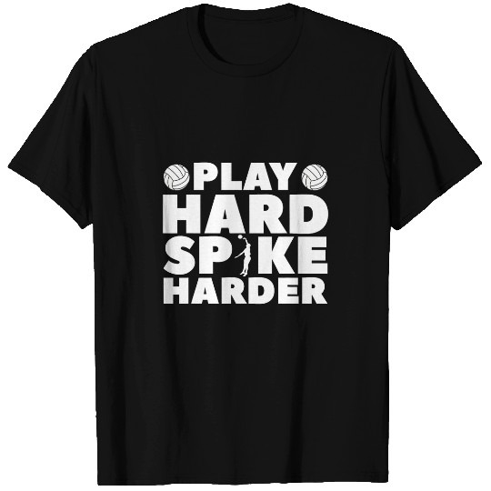 Play Hard Spike Harder Spiker Volleyball Lover Blocker T-Shirts