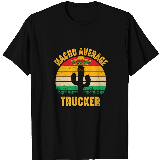 Nacho Average Trucker Men Women Cinco De Mayo Funny Truck T-Shirts