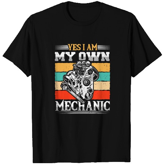 Funny Retro I Am My Own Mechanic Hilarious Repairman Humor T-Shirts