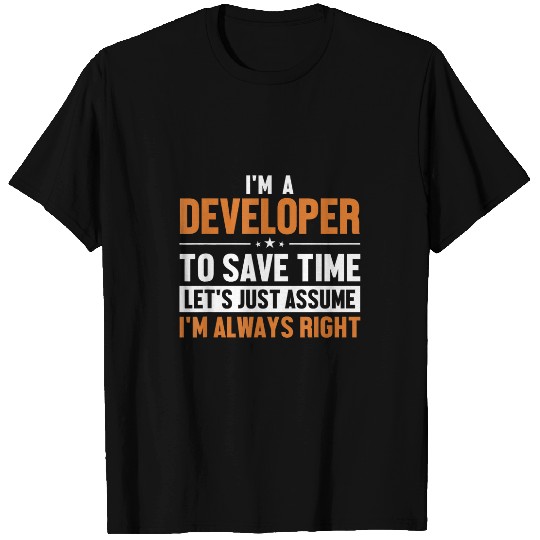 Developer Lets Assume Im Right Engineer Software Developer T-Shirts