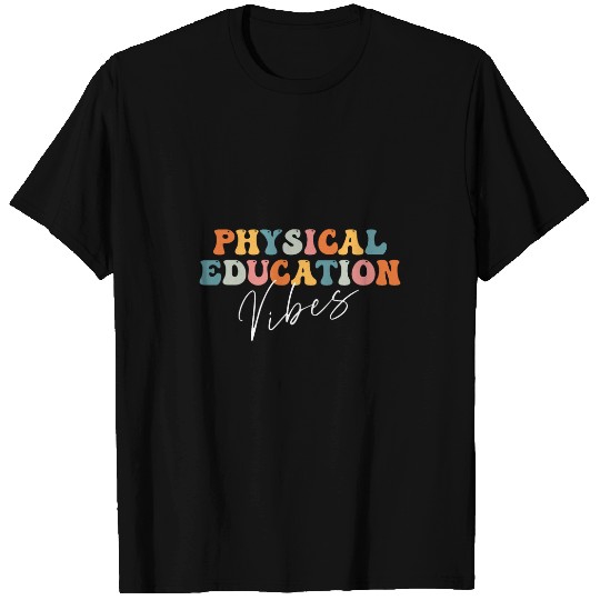 Physical Education Vibes PE Vibes Teacher Student Sport T-Shirts