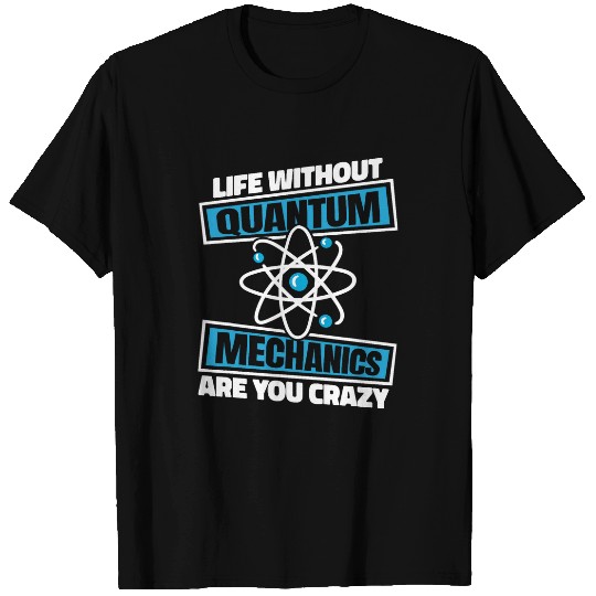 Funny Physicist Scientist Science Quantum Physics 1 T-Shirts