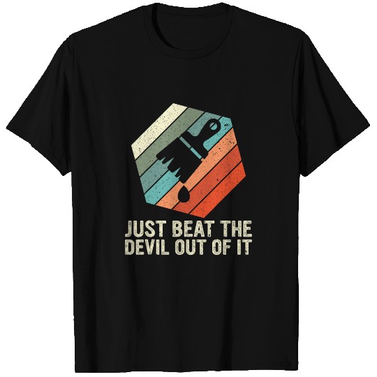 Retro Just Beat The Devil Out Of It Funny Artist Drawing T-Shirts
