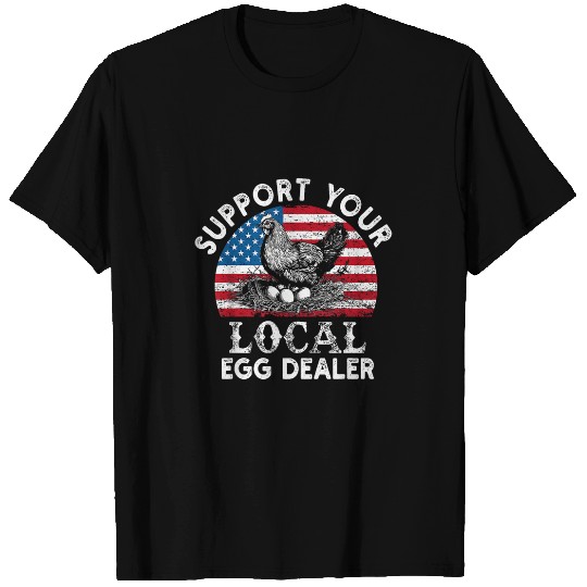 Local Egg dealers American Flag Farmer Support Chickens T-Shirts