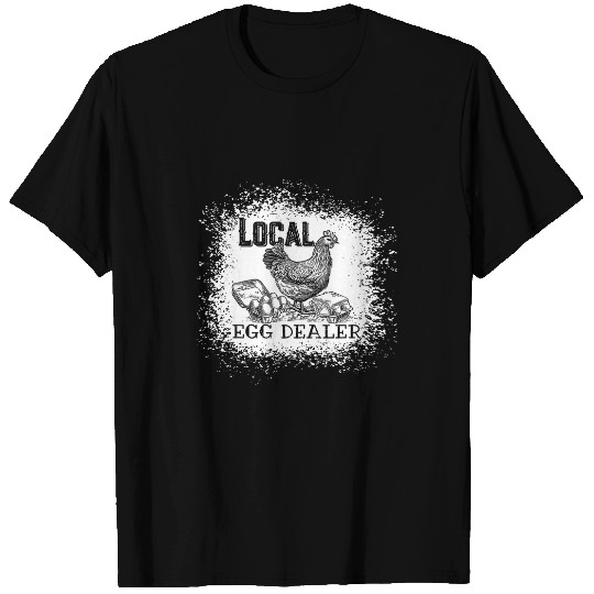 Local Egg dealers Funny Bleached Chicken Lover Farm Farmer 21 T-Shirts