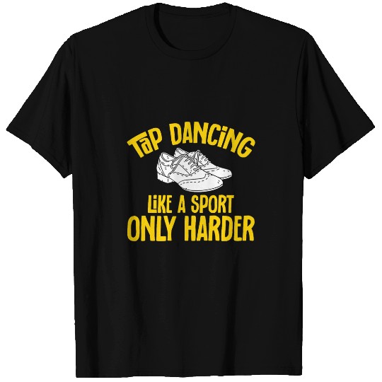 Tap Dance Teacher Tap Dancer Tap Dancing T-Shirts