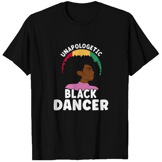 Unapologetic Black Dancer Afro African American Juneteenth T-Shirts