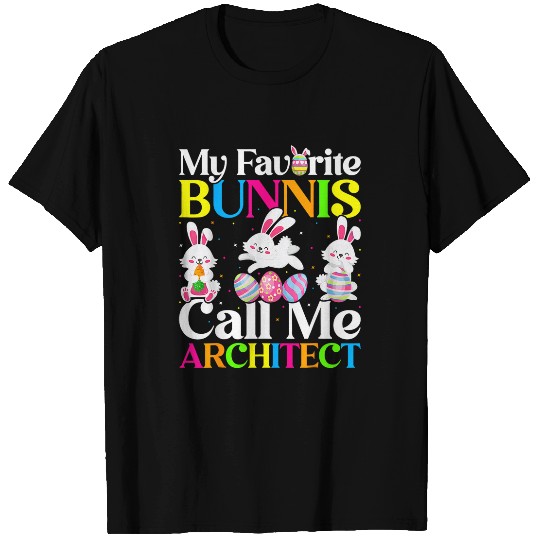 My Favorite Bunny Call Me Architect Cute Happy Easter Day T-Shirts