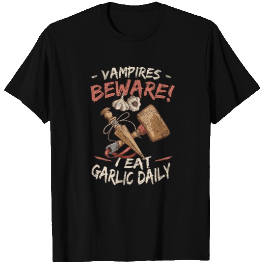 Vampires Beware I Eat Garlic Daily 2Garlic Lover T-Shirts