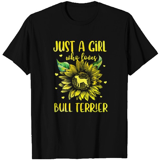 Just A Girl Who Loves Bull Terrier Dog Sunflower Gift T-Shirts