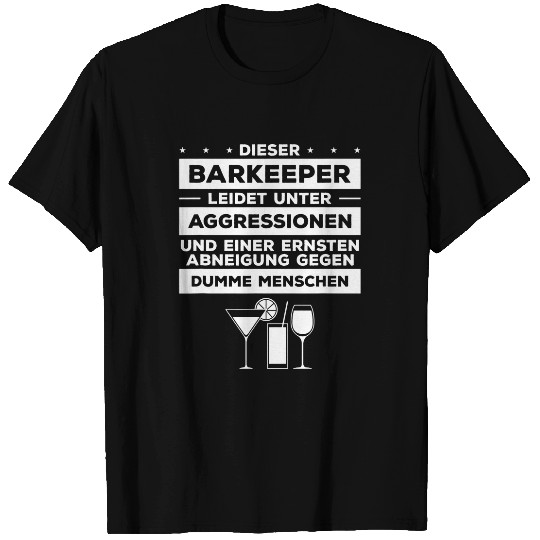 This bartender suffers from aggressions bartender T-Shirts