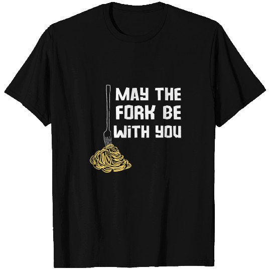 May The Fork Be With You Kitchen Cooking Chef Puns Spaghetti T-Shirts