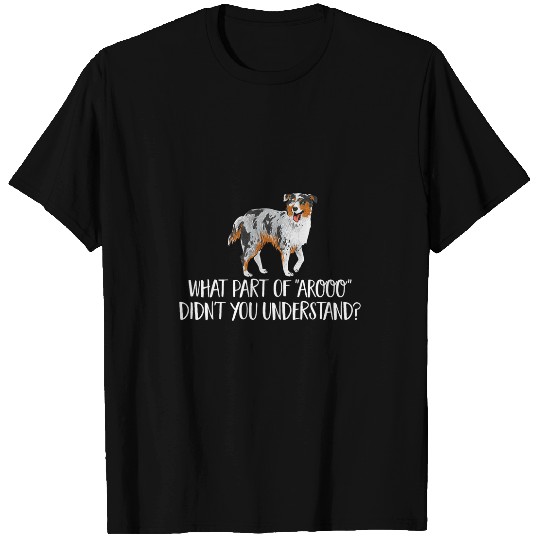 Mini Aussie AROOO Miniature Australian Shepherd T-Shirts