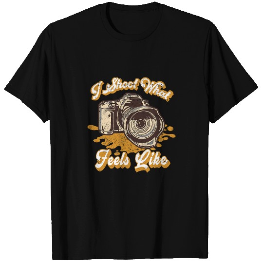 Photography I Shoot What Feels Like Camera Photograph T-Shirts