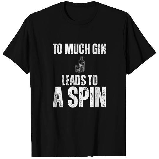 To Much Gin Leads To A Spin Funny Bartender T-Shirts