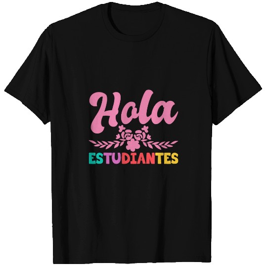 Hola Estudiantes Spanish Teacher Language Instructor Student T-Shirts