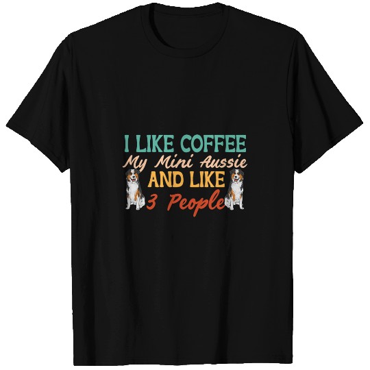 Mini Aussie Coffee Miniature Australian Shepherd T-Shirts