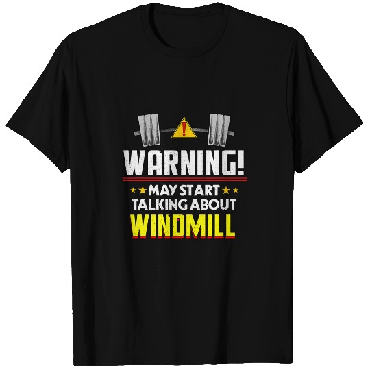 Windmill Funny Workout Humor Gym Fitness Health T-Shirts
