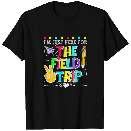 im just here field trip teacher kid field day 2024 T-Shirts