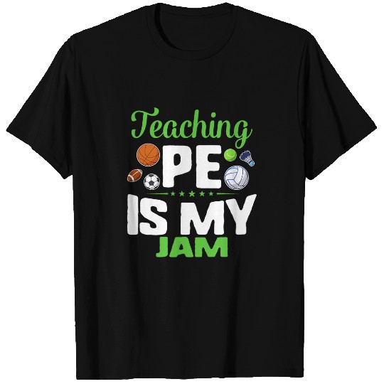 P E  DAY Teaching PE Is My Jam Physical Teacher Sport Coach T-Shirts