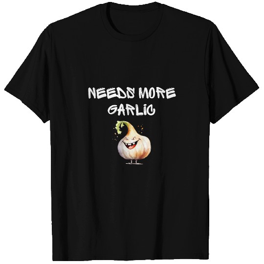 Needs More Garlic Garlicologist Cook Chef Cooking Spice Fun 21 T-Shirts