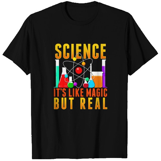 Funny Science Its Like Magic But Real T-Shirts