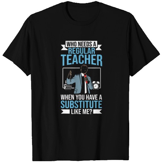 Teacher Appreciation Teach Back To School Substitute Teacher 1 T-Shirts