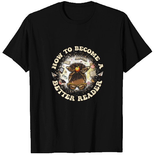 Reading Teacher How to Become a Better Reader Book Lover T-Shirts