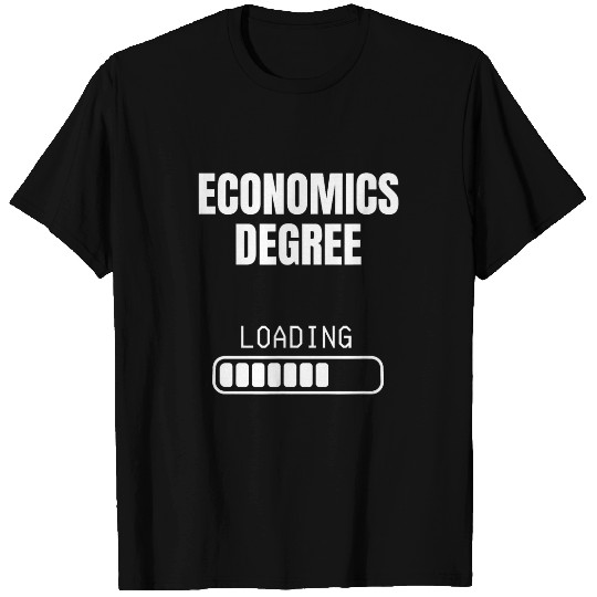 Economics Degree Loading Funny Student Graduation T-Shirts