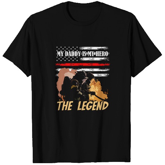 My Daddy is My Hero The Legend Firefighter for Fathers day T-Shirts