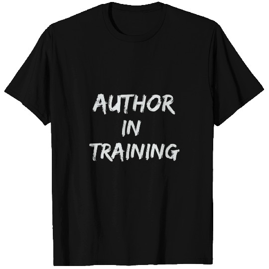 Author in training new job or student T-Shirts