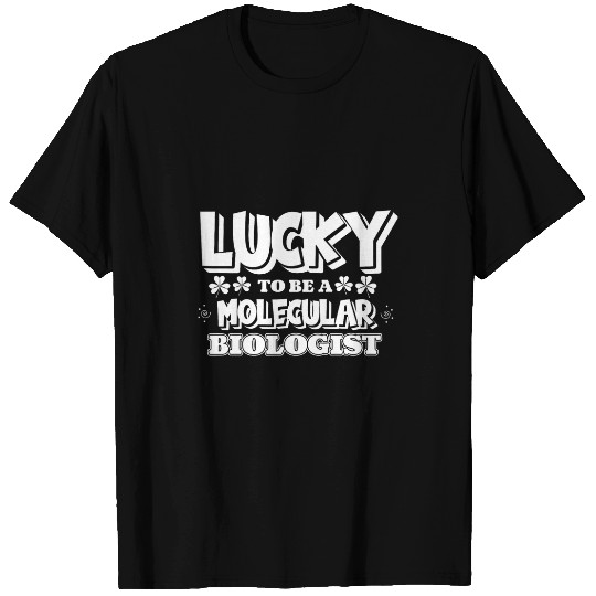 Biology Lucky Science Teacher Student Molecular Biologist T-Shirts
