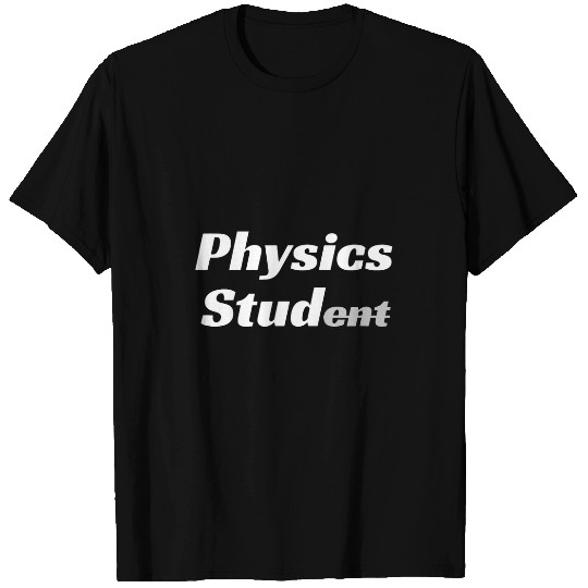 Physicist Physics Stud Physics Student T-Shirts