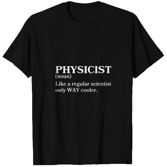 Physicist Definition Funny Scientist T-Shirts