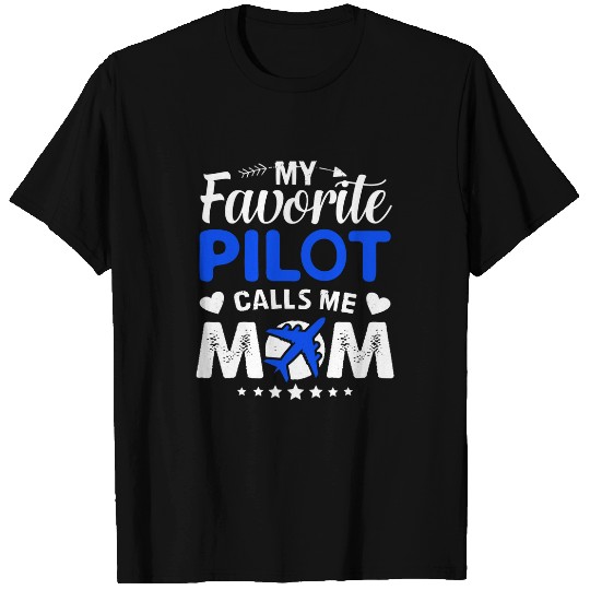 My Favorite Pilot Calls Me Mom Funny Airplane Mothers Day T-Shirts