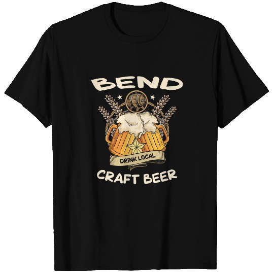 Bend Drink Local Craft Beer Oregon Brewer OR Craft Brewery T-Shirts