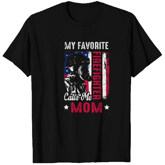 My Favorite Firefighter Calls Me Mom USA Flag Mothers Day T-Shirts