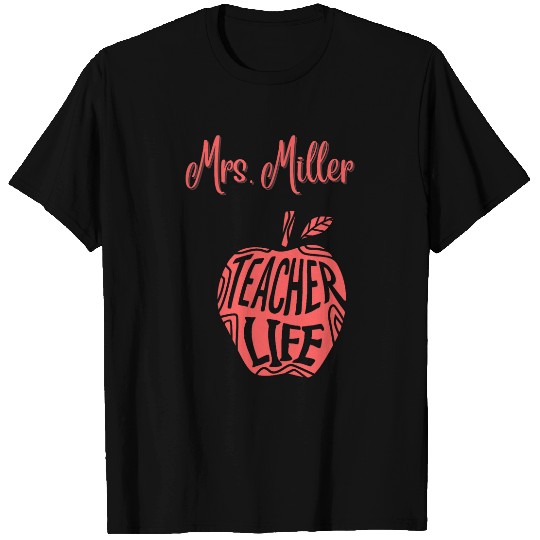 Mrs Miller Cute School Teacher Apple Proud Day Life T-Shirts