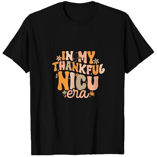 In My Thankful NICU Era Groovy NICU nurses Fall Thanksgiving T-Shirts