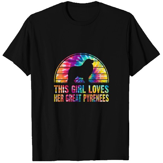 This Girl Loves Her Great Pyrenees Tie Dye Dog Lover Gift T-Shirts