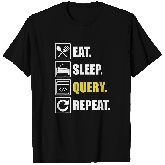 Eat Sleep Query Computer Programmer Programming Graphic T-Shirts