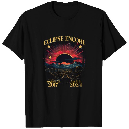 2024 2017 Eclipse Encore Total Solar Eclipse April 8 Sun T-Shirts