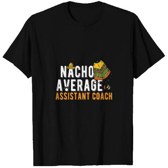 Nacho Average Assistant Coachs Cinco De Mayo Sombrero T-Shirts