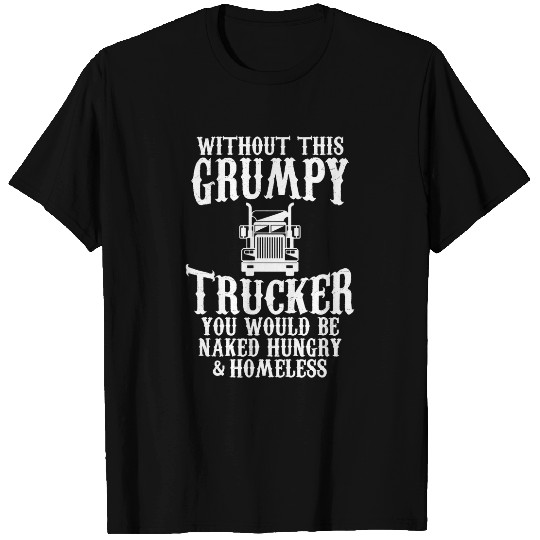 Grumpy trucker hilarious graphic design T-Shirts