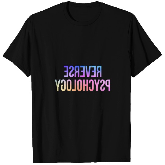 Reverse Psychology Funny Psychologist Student T-Shirts